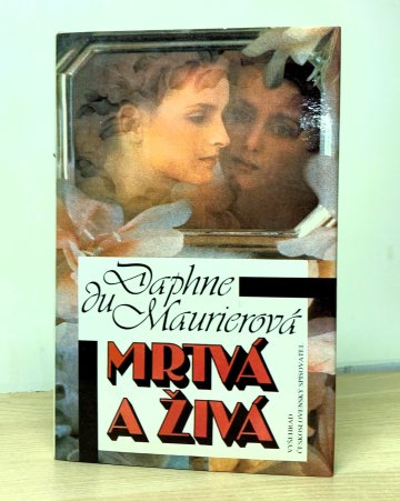 Mrtvá a živá, Daphne du Maurier (1991)