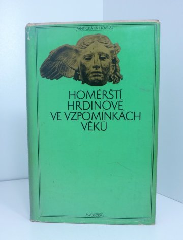 Homérští hrdinové ve vzpomínkách věků, autor neuveden (1977)