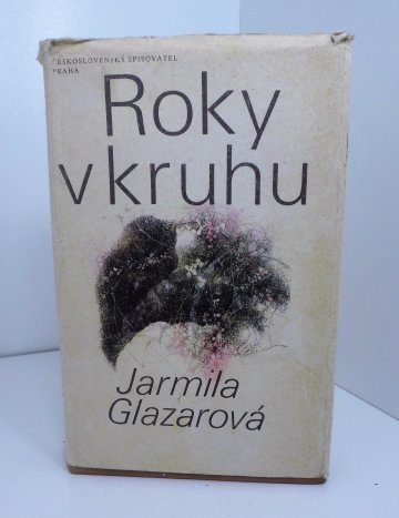 Roky v kruhu, Jarmila Glazarová (1979)