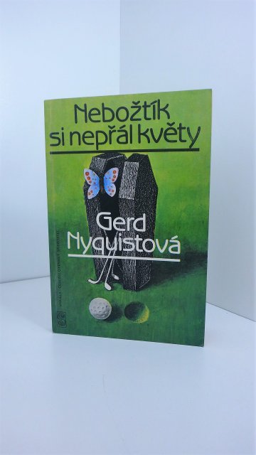 Nebožtík si nepřál květy, Gerd Nyquist (1982)