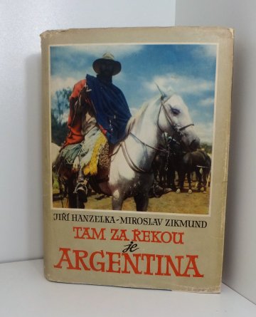 Tam za řekou je Argentina, Jiří Hanzelka, Miroslav Zikmund (1958)