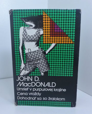 Umřít v purpurové zemi, Cena vraždy, Dohodnout se žralokem, John Dann MacDonald (1982), slovensky