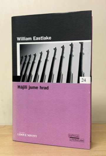 Hájili jsme hrad, William Eastlake (2005)